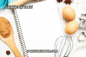 2 Kişilik Pişi Tarifi