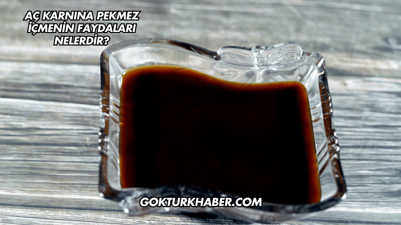 Aç Karnına Pekmez İçmenin Faydaları Nelerdir?