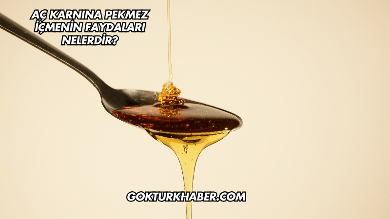 Aç Karnına Pekmez İçmenin Faydaları Nelerdir?
