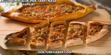 Ağzı Açık Küçük Pide Tarifi Nasıl Yapılır?