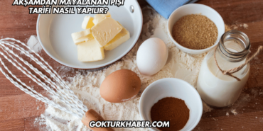 Akşamdan Mayalanan Pişi Tarifi Nasıl Yapılır?