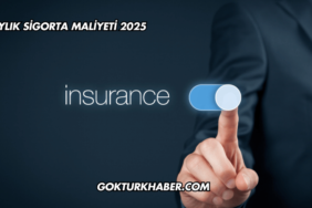 Aylık Sigorta Maliyeti 2025