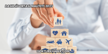 DASK Sigortası Maliyeti 2025