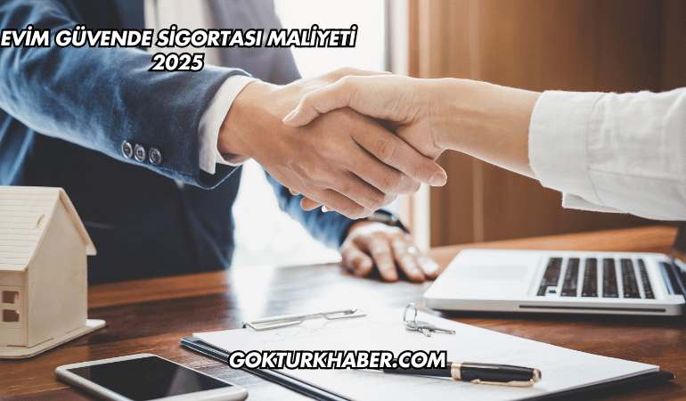 Evim Güvende Sigortası Maliyeti 2025