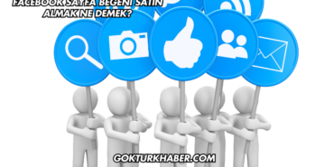 Facebook Sayfa Beğeni Satın Almak Ne Demek?