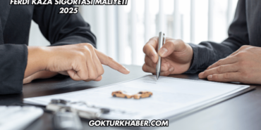 Ferdi Kaza Sigortası Maliyeti 2025