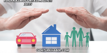 Ferdi Kaza Sigortası Maliyeti 2025