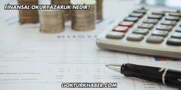 Finansal Okuryazarlık Nedir?