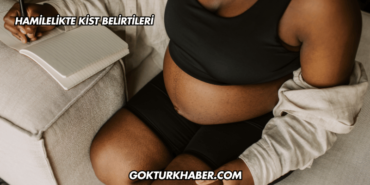 Hamilelikte Kist Belirtileri