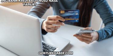 ING Bank Kredi Başvurusu Nasıl Yapılır?