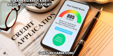 İş Bankası Kredi Kartı Başvurusu Nasıl Yapılır?