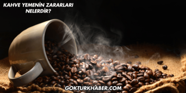 Kahve Yemenin Zararları Nelerdir?
