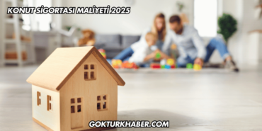 Konut Sigortası Maliyeti 2025