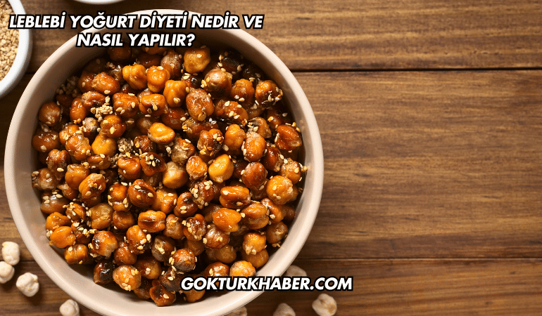 Leblebi Yoğurt Diyeti Nedir ve Nasıl Yapılır?