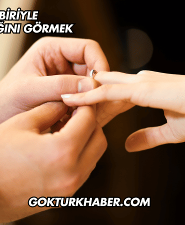 Rüyada Biriyle Nişanlanacağını Görmek