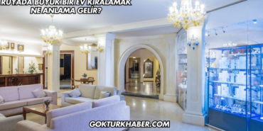 Rüyada Büyük Bir Ev Kiralamak Ne Anlama Gelir?