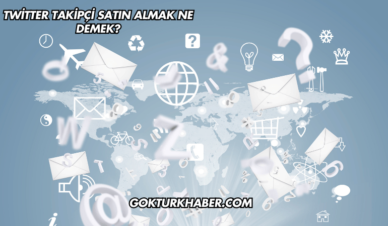 Twitter Takipçi Satın Almak Ne Demek?