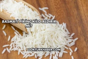 Basmati Pirinç Kilo Aldırır mı?