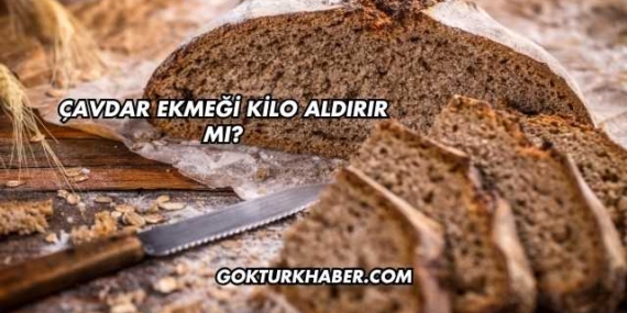Çavdar Ekmeği Kilo Aldırır mı?