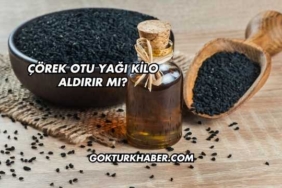 Çörek Otu Yağı Kilo Aldırır mı?