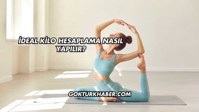 İdeal Kilo Hesaplama Nasıl Yapılır?