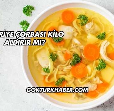 Şehriye Çorbası Kilo Aldırır mı?