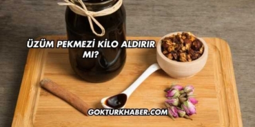 Üzüm Pekmezi Kilo Aldırır mı?