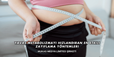 Yavaş Metabolizmayı Hızlandıran En Etkili Zayıflama Yöntemleri