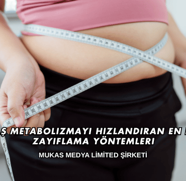 Yavaş Metabolizmayı Hızlandıran En Etkili Zayıflama Yöntemleri