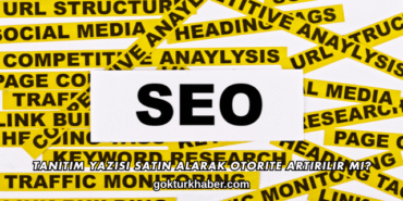 Tanıtım Yazısı Satın Alarak Otorite Artırılır mı?