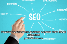 Tanıtım Yazısı Satın Alırken Anchor Text Nasıl Seçilmeli?