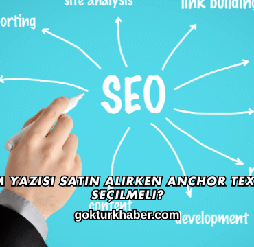 Tanıtım Yazısı Satın Alırken Anchor Text Nasıl Seçilmeli?